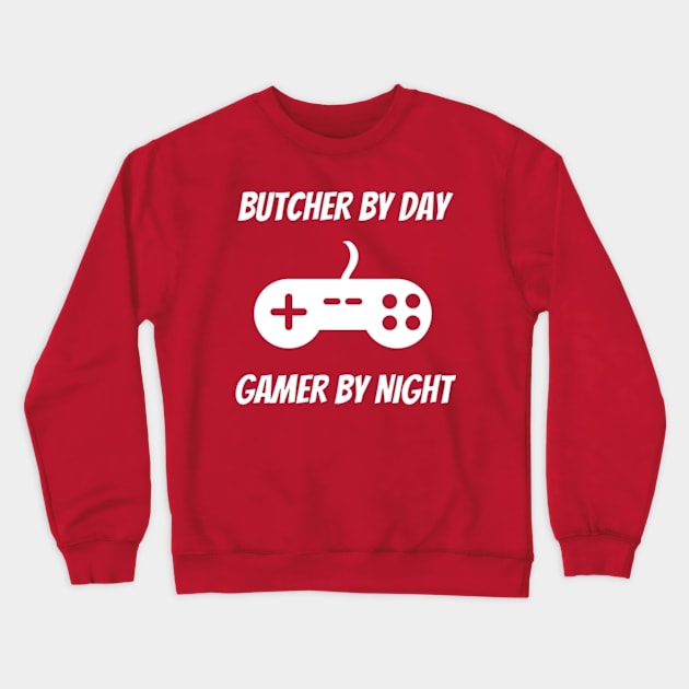 Butcher By Day Gamer By Night Crewneck Sweatshirt by Petalprints